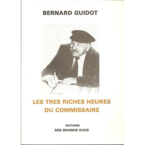Les Très Riches Heures Du Commissaire ( Régionalisme / Bourgogne )