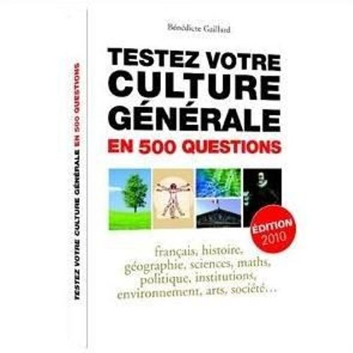 Testez Votre Culture Générale En 500 Questions