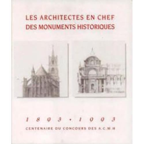 Les Architectes En Chef Des Monuments Historiques - 1893-1993