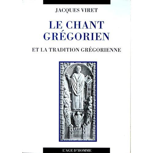 Le Chant Gregorien Et La Tradition Gregorienne