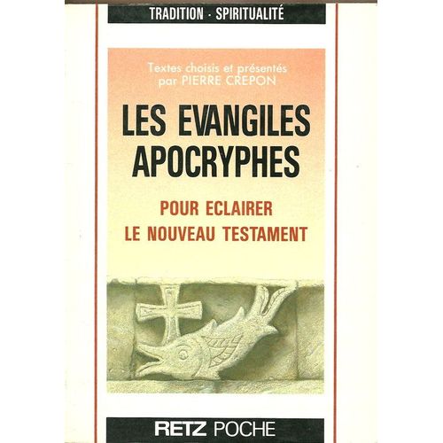 Les Evangiles Apocryphes Pour Éclairer Le Nouveau Testament