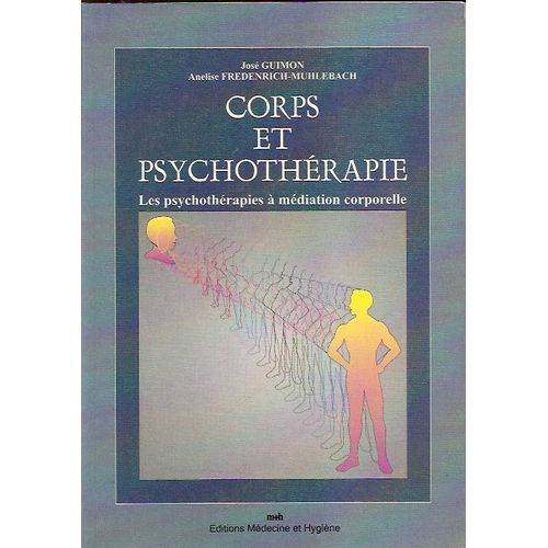 Corps Et Psychotherapie.Les Psychotherapies A Mediation Corporelle Corps Et Psychotherapie.Les Psychotherapies A Mediation Corporelle