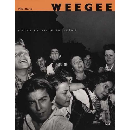 Weegee, Toute La Ville En Scène