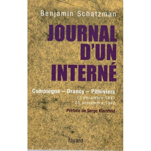 Journal D'un Interné - Compiègne, Drancy, Pithiviers 12 Décembre 1941-23 Septembre 1942