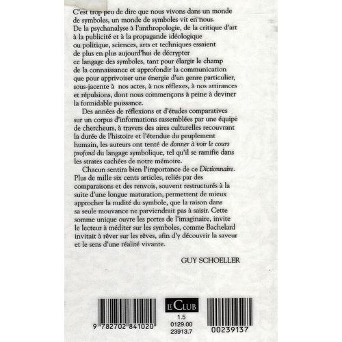 Dictionnaire Des Symboles - Mythes, Rêves, Coutumes, Gestes, Formes, Figures, Couleurs, Nombres