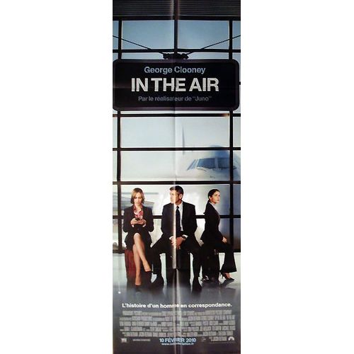 In The Air - Jason Reitman - George Clooney - Anna Kendrick - Jason Bateman - Vera Farmiga - Zach Galifianakis - Sam Elliott -J.K. Simmons -Véritable Affiche De Cinéma - Année 2010 - Format 60x160 Cm