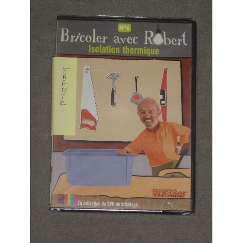 Bricoler Avec Robert: Isolation Thermique ,La Collection De Dvd De Bricolage