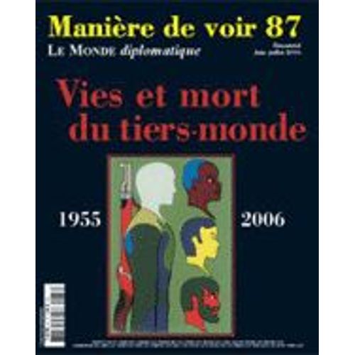 Manière De Voir  N° 87 : Vie Et Mort Du Tiers-Monde