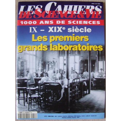 Les Cahiers De Science & Vie  N° 51 : Ix - Xix Ème Siècle - Les Premiers Grands Laboratoires