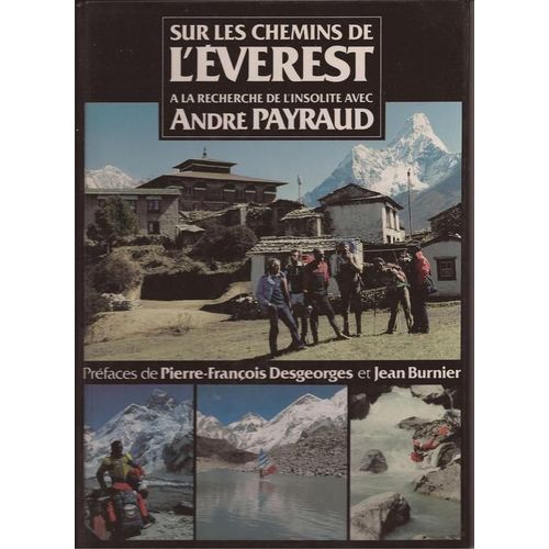 Sur Les Chemins De L'éverest À La Recherche De L'insolite Avec André Payraud