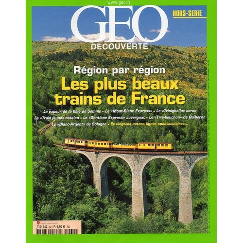 Geo Hors-Série N° 32 : Région Par Région - Les Plus Beaux Trains De France