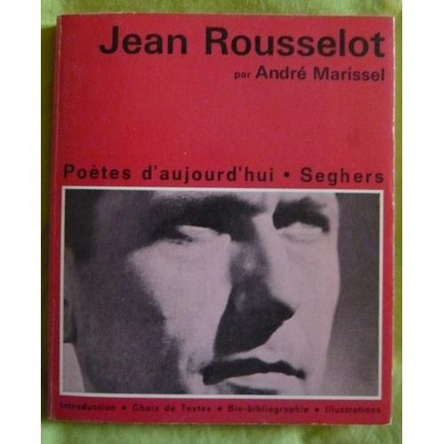 Jean Rousselot Par André Marissel - Poètes D'aujoud'hui