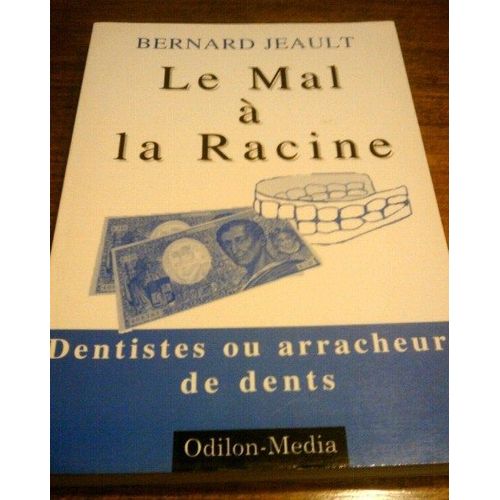 Le Mal À La Racine - Dentistes Ou Arracheurs De Dents