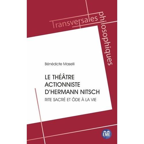Le Théâtre Actionniste D'hermann Nitsch - Rite Sacré Et Ôde À La Vie