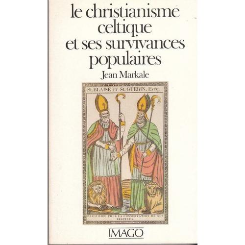 Le Christianisme Celtique Et Ses Survivances Populaires