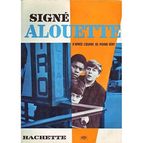 Signé Alouette - D'après L'oeuvre De Pierre Véry Et L'émission De Télévision Raconté Par Claude Voilier-