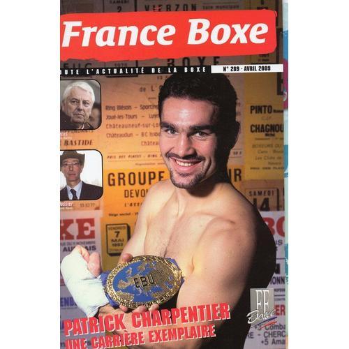 France Boxe  N° 289 : Patrick Charpentier, Une Carrière Exemplaire / Championnat Bea Et Pré Combat À Salbris / Oualid Belaoura / Stéphane Cottalorda / Charles Biétry / Bernard Roos