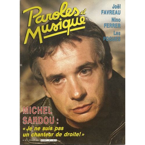Paroles Et Musique  N° 67 : En Couverture : Michel Sardou   " Je Ne Suis Pas Un Chanteur De Droite ! "   &  A L'intérieur : Sardou (17p) - N. Ferrer (4p) - Les Pogues (2p) - J. Favreau (4p) ...