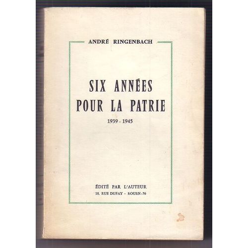 Six Années Pour La Patrie 1939-1945