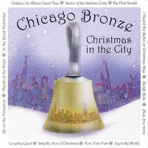 Chicago Bronze - Christmas In The City [Compact Discs]