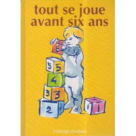 tout se joue avant 6 ans - Sciences humaines et spiritualité