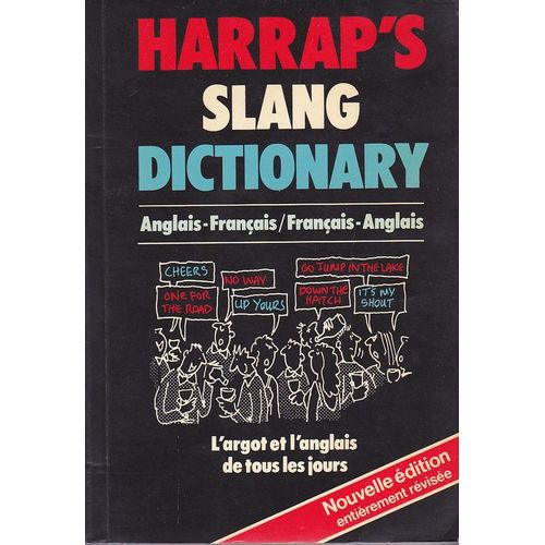 Harrap's Slang Dictionary Anglais/Français - Français/Anglais - L'argot Et L'anglais De Tous Les Jours