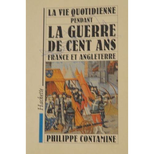 La Vie Quotidienne Pendant La Guerre De Cent Ans - France Et Angleterre, Xivt Siècle