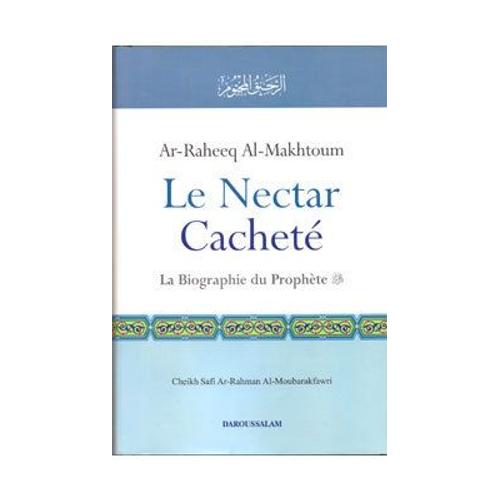 Le Nectar Cacheté - La Biographie Du Prophète