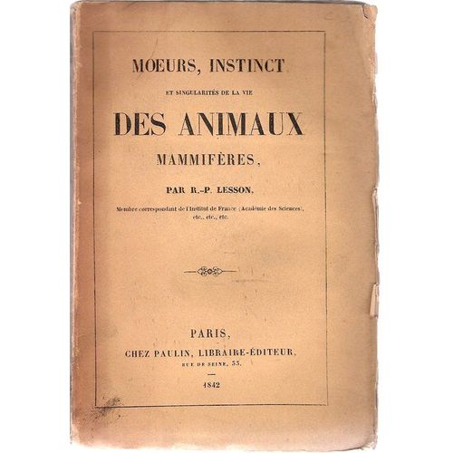 Moeurs, Instinct Et Singularites De La Vie Des Animaux Mammifere