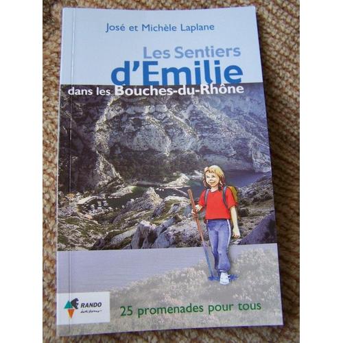 Les Sentiers D'emilie Dans Les Bouches Du Rhone