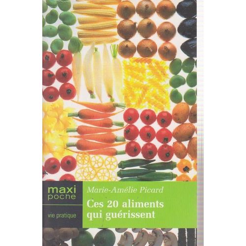 20 Aliments Qui Guérissent - Editions De La Seine