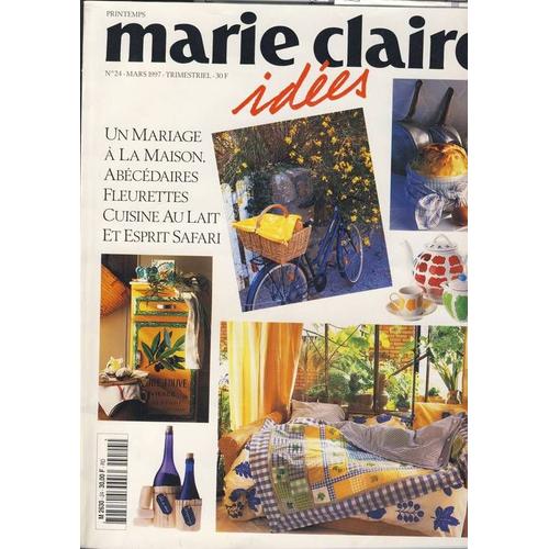 Marie Claire Idées  N° 24 : Un Mariage À La Maison, Abécédaires, Fleurettes, Cuisine Au Lait Et Esprit Safari