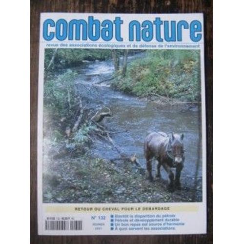 Combat Nature  N° 132 : Retour Du Cheval Pour Le Débardage