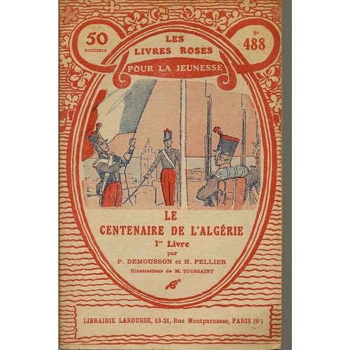 Le Centenaire De L'algérie. 1er Livre