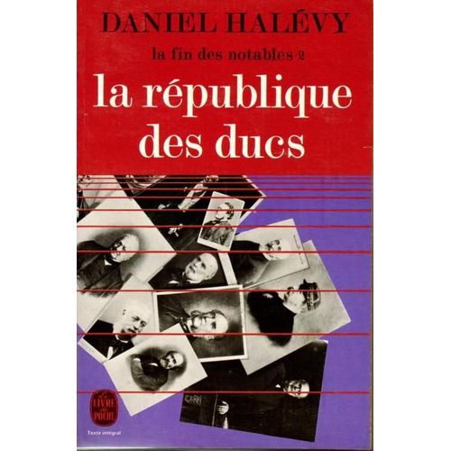 La Fin Des Notables, 2 : La République Des Ducs.
