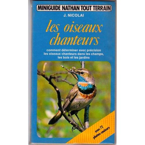 Les Oiseaux Chanteurs - Comment Déterminer Avec Précision Les Oiseaux Chanteurs Dans Les Champs, Les Bois Et Les Jardins