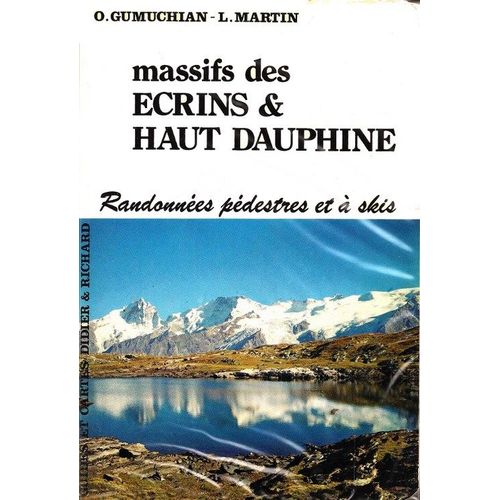 Massifs Des Ecrins Et Haut Dauphiné, Randonnées Pédestres Et À Skis