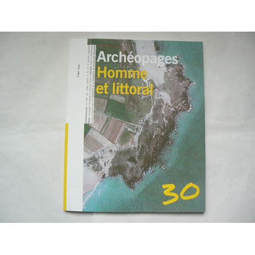 Archéopages  N° 30 : Homme Et Littoral