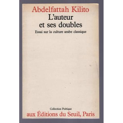 L'auteur Et Ses Doubles - Essai Sur La Culture Arabe Classique