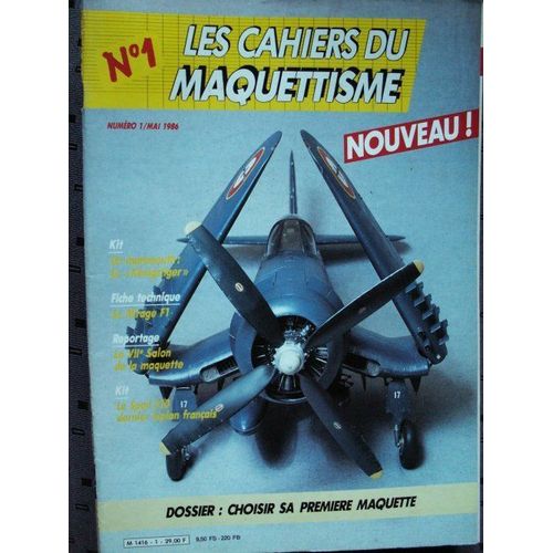 Les Cahiers Du Maquettisme  N° 1 : Choisir Sa Première Maquette