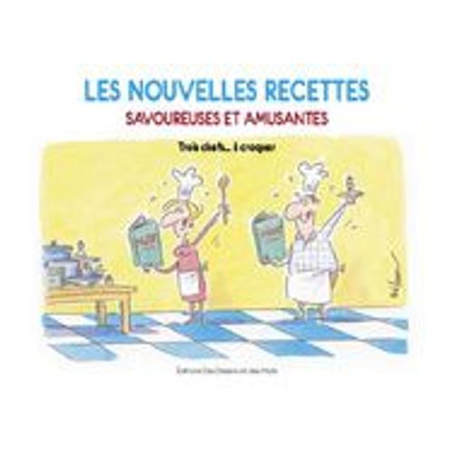 Les Nouvelles Recettes Savoureuses Et Amusantes. Trois Chefs.... À Croquer....