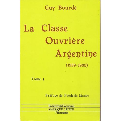 La Classe Ouvrière Argentine, 1929-1969 - N° 3 - La Classe Ouvrière Argentine, 1929-1969