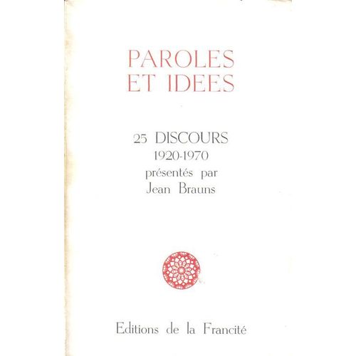 Paroles Et Idées. 25 Discours Français Choisis Entre 1920 Et 1970