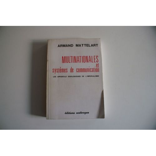 Multinationales Et Systèmes De Communication. Les Appareils Idéologiques De L'impérialisme