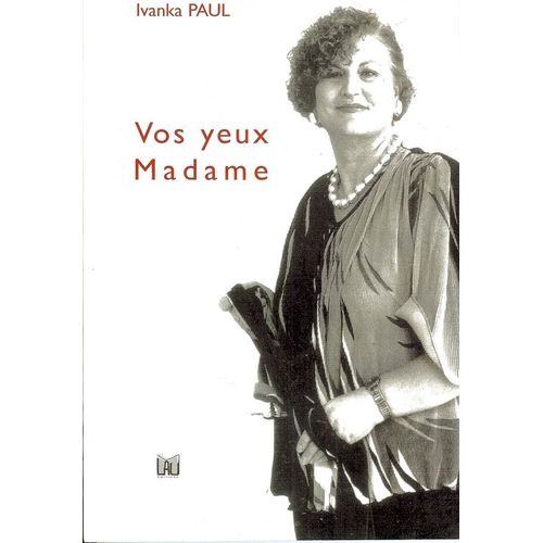 Vos Yeux Madame - Poèmes Et Récits