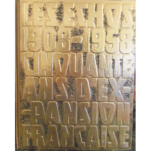 Les Echos Hors-Série N° 4 165 : 1908-1958 Cinquante Ans D'expansion Française