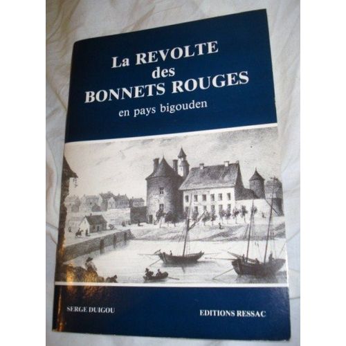 La Révolte Des Bonnets Rouge En Pays Bigouden
