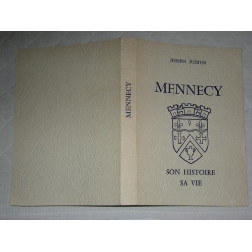 Mennecy, Son Histoire, Sa Vie.