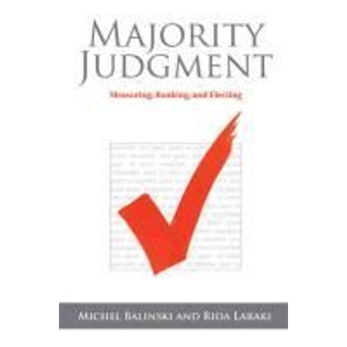 Majority Judgment: Measuring, Ranking, And Electing