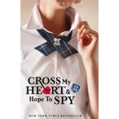 Gallagher Girls: Cross My Heart And Hope To Spy